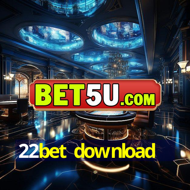 22bet download